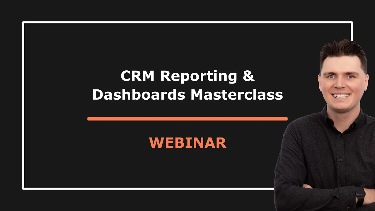CRM Reporting & Dashboards Masterclass